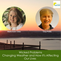 Wicked Problems - Changing Weather and How Its Affecting Our Lives with Tony Pratte 