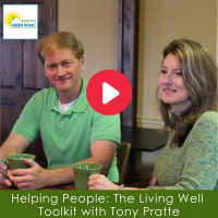 Helping People: The Living Well Toolkit with Tony Pratte