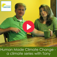 Human Made Climate Change - a climate series with Tony