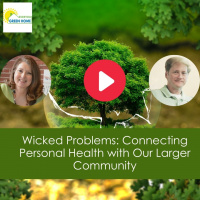 Wicked Problems: Connecting Personal Health with Our Larger Community