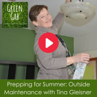 Prepping for Summer: Outside Maintenance with Tina Gleisner