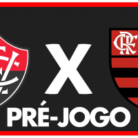 VITÓRIA X FLAMENGO - PRÉ-JOGO: 19ª RODADA - BRASILEIRÃO 2024