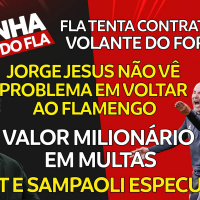 JORGE JESUS É PRIORIDADE NO FLAMENGO | SITUAÇÃO DE COUDET | SAMPAOLI NA LISTA DE DESEJO