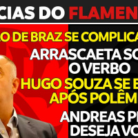 SITUAÇÃO DE BRAZ SE COMPLICA | ARRASCAETA SOLTA O VERBO | POLÊMICA DE HUGO SOUZA