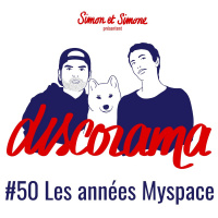 Discorama #50 Les années Myspace