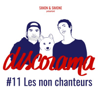 Discorama #11 - Les non chanteurs (Simon et Simone)