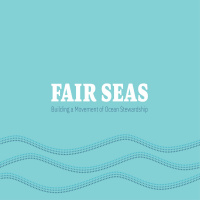 Futureproof Extra: Fair Seas  Potecting Our Marine Habitats