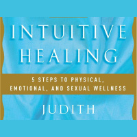 Guide to Intuitive Healing: 5 Steps to Physical, Emotional, and Sexual Wellness