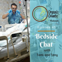 E45: Bedside Chat with Tami and Tony