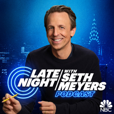 Late Night With Seth Meyers Podcast
