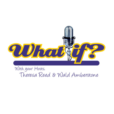 What If? With Theresa And Wald