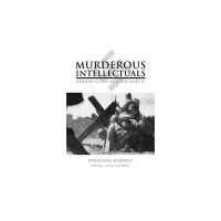 Talking to Jonathan Maxwell on Murderous Intellectuals