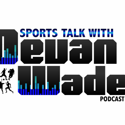 Sports Talk With Devan Wade