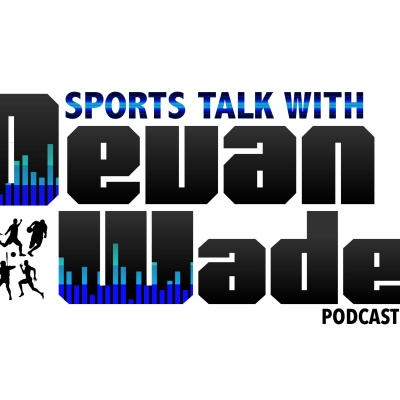 Sports Talk With Devan Wade