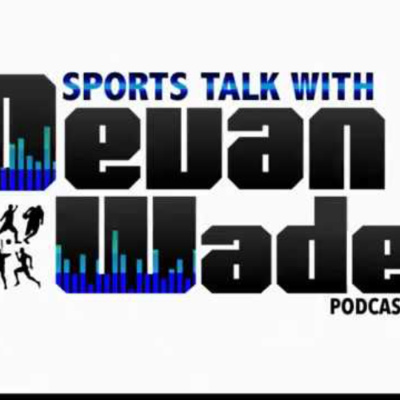 Sports Talk With Devan Wade