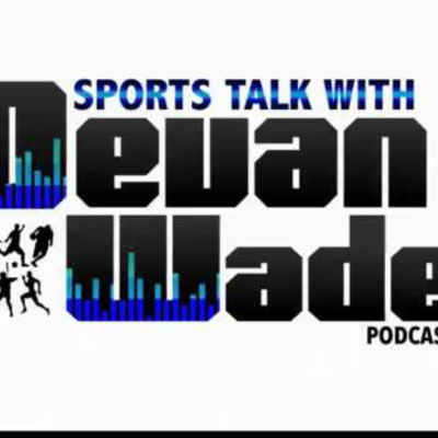 Sports Talk With Devan Wade