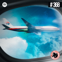 O voo que nunca aterrissou - Malasya 370 | MFC 368