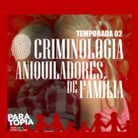04 - Família Rzeszowsky | Criminologia | Temporada 2