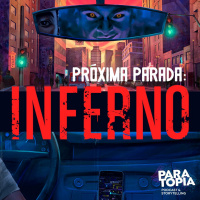 PRÓXIMA PARADA: INFERNO | EPISÓDIO 03