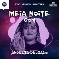 1. Meia-Noite Com Andreza Delgado