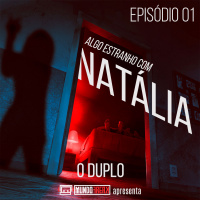 Algo estranho com Natália | Episódio 01