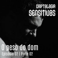 Criptologia SE01 EP02 | O Peso do Dom – Parte 02