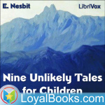 Nine Unlikely Tales For Children By Edith Nesbit