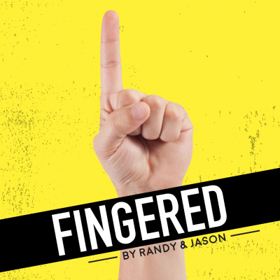 Fingered Podcast
