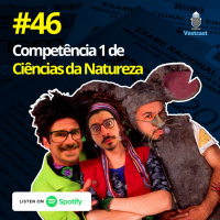 Ep. 46 - ENEM: Competência 1 de Ciências da Natureza