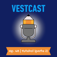 Ep. 68 | Futebol (parte 2)