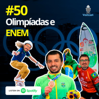 Ep. 50 - Olimpíadas e ENEM