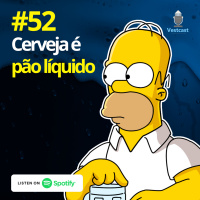 Ep. 52 - Cerveja