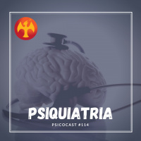 Psiquiatras! Do que se alimentam? Como se reproduzem? - Psicocast #114