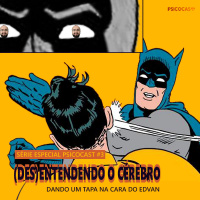 (Des)Entendendo o Cérebro com tapas na cara do Edvan - Série Especial O Básico da Psicologia - #003