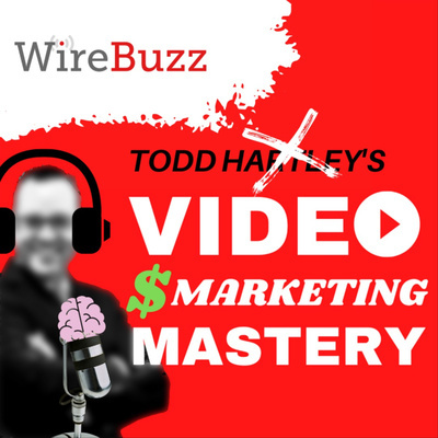 Video Marketing Mastery With Todd Hartley: Online Video Strategy | Youtube Tips | Video Production
