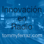 Innovación En Radio - Tommy Ferraz