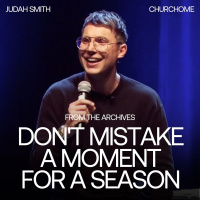 Dont Mistake a Moment for a Season | Judah Smith