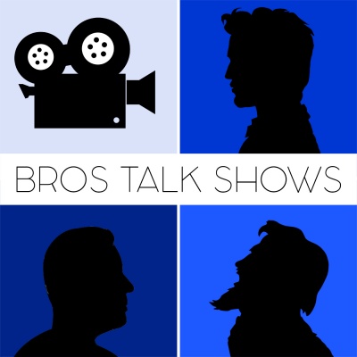 Bros Talk Shows