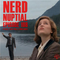 Episode 108 - X-Files, Star Trek,  Nerd Goals