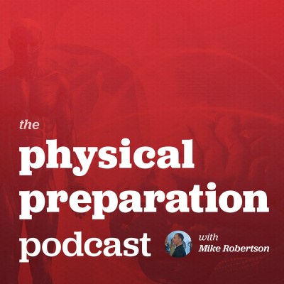 Physical Preparation Podcast Robertson Training Systems