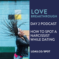 Love Breakthrough Day 2: How to spot a narcissist when you are dating
