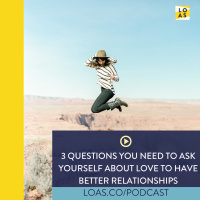 The Three Questions You Need to Ask Yourself About Love to Have Better Relationships.