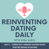 Day 5 - Turns out, Nobody Knows What Theyre Doing in Dating