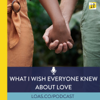 What I wish everyone knew about love...