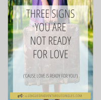 Three Signs You Are Not Ready For Love