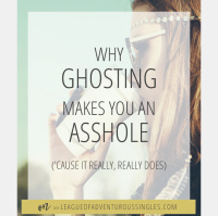 Why Ghosting Makes You An Asshole