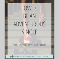 How To Be An Adventurous Single