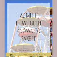 I Admit It! I Have Been Known To Fake It