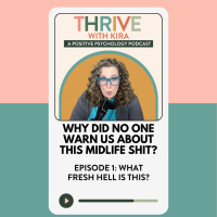 Why Did No One Warn Us About this Midlife Shit? Episode One