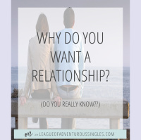 Why Do You Even Want A Relationship?